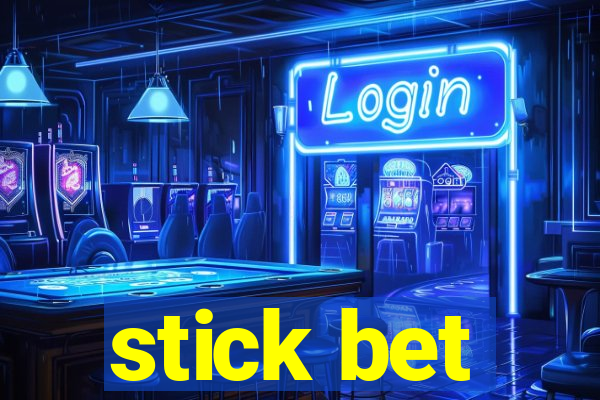 stick bet